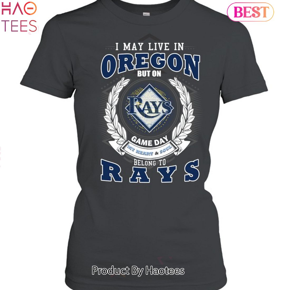 I May Live In Oregon But On Game Day My Heart & Soul Belongs To Tampa Bay Rays MLB Unisex T-Shirt I May Live In Oregon But On Game Day My Heart & Soul Belongs To Tampa Bay Rays MLB Unisex T-Shirt