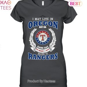 I May Live In Oregon But On Game Day My Heart & Soul Belongs To Texas Rangers MLB Unisex T-Shirt