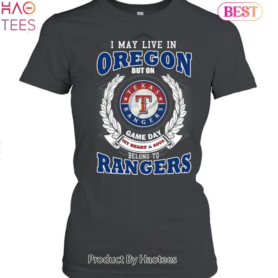 I May Live In Oregon But On Game Day My Heart & Soul Belongs To Texas Rangers MLB Unisex T-Shirt I May Live In Oregon But On Game Day My Heart & Soul Belongs To Texas Rangers MLB Unisex T-Shirt