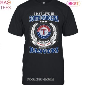 I May Live In South Carolina But On Game Day My Heart & Soul Belongs To Texas Rangers MLB Unisex T-Shirt