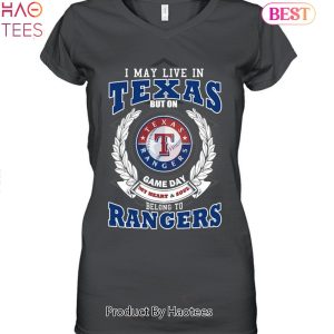 I May Live In Texas But On Game Day My Heart & Soul Belongs To Texas Rangers MLB Unisex T-Shirt