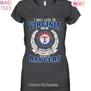 I May Live In Virginia But On Game Day My Heart & Soul Belongs To Texas Rangers MLB Unisex T-Shirt