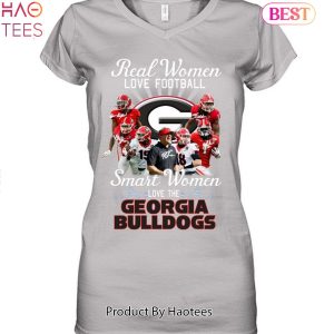 HOT Fashion Real Women Love Football Smart Women Love The Georgia Bulldogs 2023 Unisex T-Shirt