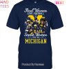 HOT Fashion Real Women Love Football Smart Women Love The Michigan Wolverines 2023 Unisex T-Shirt