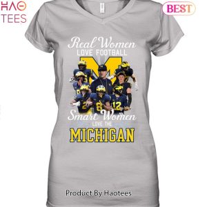 HOT Fashion Real Women Love Football Smart Women Love The Michigan Wolverines 2023 Unisex T-Shirt