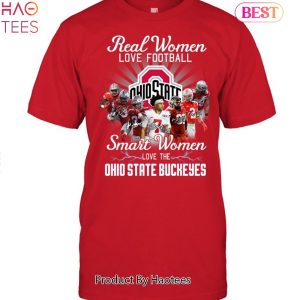 HOT Fashion Real Women Love Football Smart Women Love The Ohio State Buckeyes 2023 Unisex T-Shirt