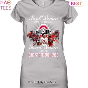 HOT Fashion Real Women Love Football Smart Women Love The Ohio State Buckeyes 2023 Unisex T-Shirt