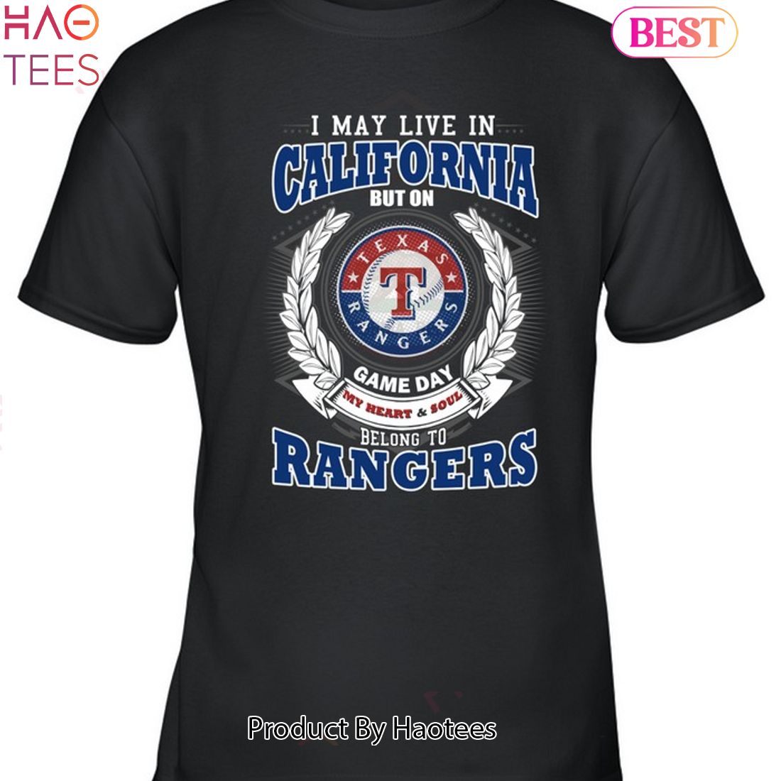 I May Live In California But On Game Day My Heart & Soul Belongs To Texas Rangers MLB Unisex T-Shirt I May Live In California But On Game Day My Heart & Soul Belongs To Texas Rangers MLB Unisex T-Shirt