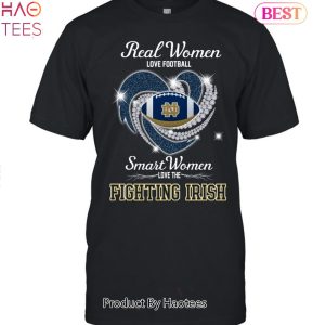 HOT Fashion Real Women Love Football Smart Women Love The Notre Dame Fighting Irish 2023 Unisex T-Shirt