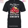 NEW Fashion Real Women Love Football Smart Women Love The Kansas City Chiefs 2023 Unisex T-Shirt
