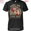 49ers Girl Classy Sassy And A Bit Smart Assy Unisex T-Shirt