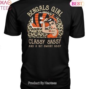 Cincinnati Bengals 2023 Girl Classy Sassy And A Bit Smart Assy Unisex T-Shirt