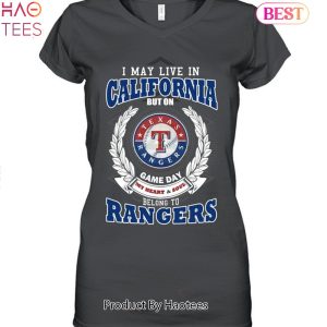 I May Live In California But On Game Day My Heart & Soul Belongs To Texas Rangers MLB Unisex T-Shirt