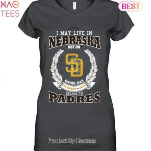 I May Live In Nebraska But On Game Day My Heart & Soul Belongs To San Diego Padres MLB Unisex T-Shirt