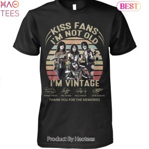 Kiss Fans Im Not Old Im Vintage Thank You For The Memories Unisex T-Shirt