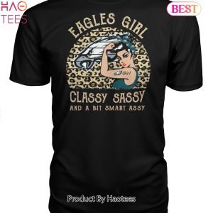 Philadelphia Eagles Girl Classy Sassy And A Bit Smart Assy Unisex T-Shirt
