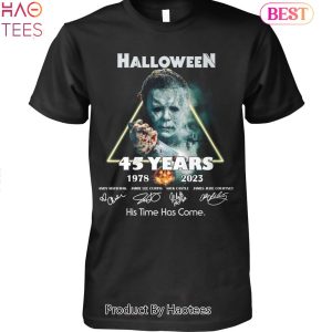 Halloween 45 Years 1978-2023 His Time Has Come Unisex T-Shirt