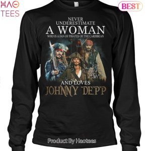 Never Underestimate A Woman Who Is A Fan Of Pirates Of The Caribbean And Loves Johnny Depp Unisex T-Shirt