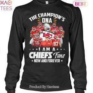 The Champions DNA I Am A Kansas City Chiefs Fan Now And Forever Unisex T-Shirt