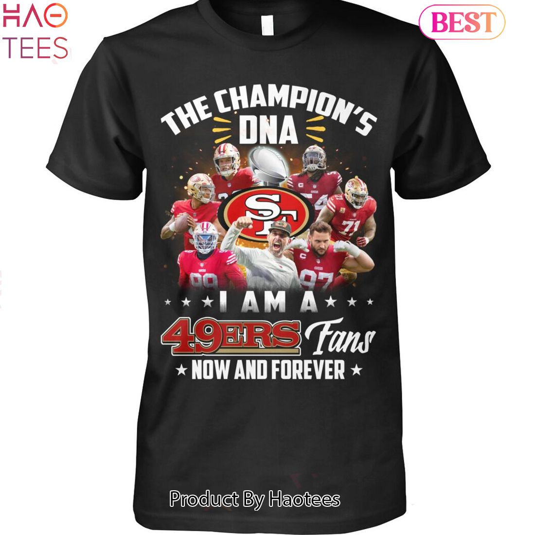 The Champions DNA I Am A San Francisco 49ers Fan Now And Forever Unisex T-Shirt The Champions DNA I Am A San Francisco 49ers Fan Now And Forever Unisex T-Shirt