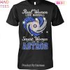 HOT Real Women Love Baseball Smart Women Love The Houston Astros 2023 Unisex T-Shirt