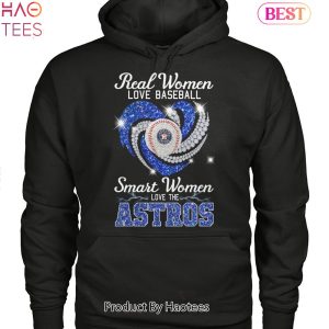 HOT Real Women Love Baseball Smart Women Love The Houston Astros 2023 Unisex T-Shirt
