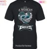 Never Underestimate A Woman Who Understands Football And Love Philadelphia Eagles 2023 Legend Unisex T-Shirt