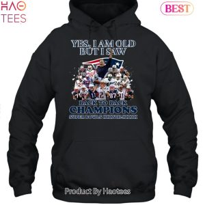Yes I Am Old But UI Saw Back To Back Champions Super Bowls XXXVIII-XXXIX New England Patriots Unisex T-Shirt
