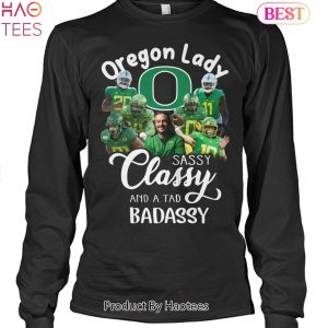 Oregon Ducks Lady Sassy Classy And A Tad Badassy Unisex T-Shirt