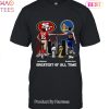 San Francisco 49ers And Golden State Warriors Greatest Of All Time Unisex T-Shirt