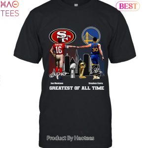 San Francisco 49ers And Golden State Warriors Greatest Of All Time Unisex T-Shirt