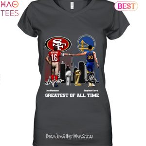 San Francisco 49ers And Golden State Warriors Greatest Of All Time Unisex T-Shirt
