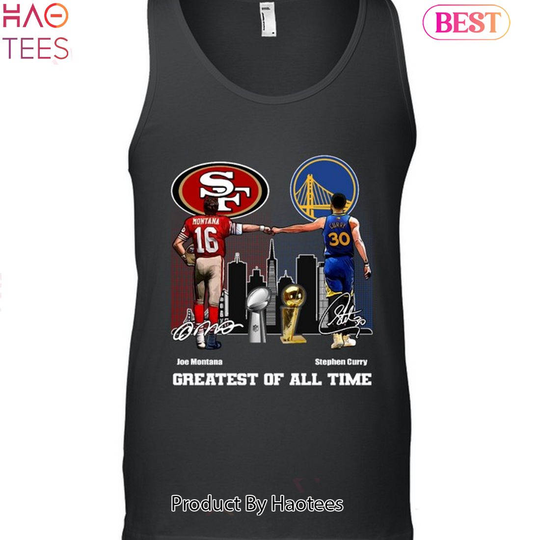 San Francisco 49ers And Golden State Warriors Greatest Of All Time Unisex T- Shirt