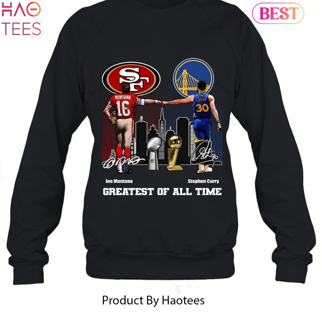 San Francisco 49ers And Golden State Warriors Greatest Of All Time Unisex T-Shirt San Francisco 49ers And Golden State Warriors Greatest Of All Time Unisex T-Shirt