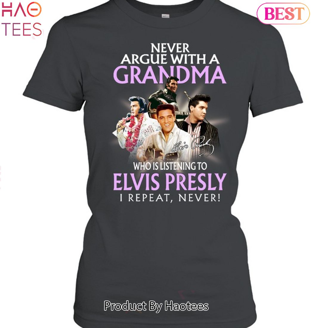 Never Argue With A Grandma Who Is Listening To ELvis Presley Unisex T-Shirt Never Argue With A Grandma Who Is Listening To ELvis Presley Unisex T-Shirt