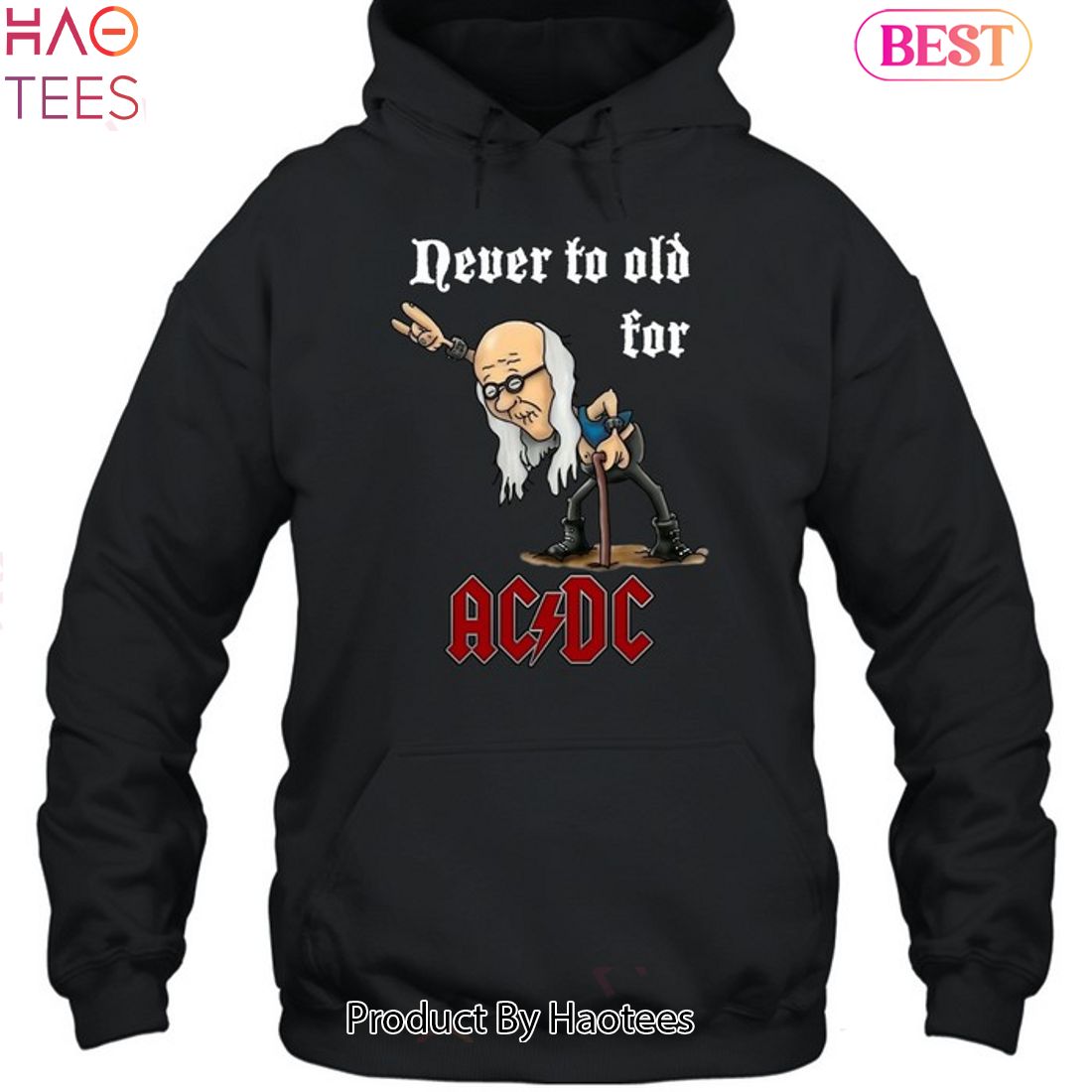 Never To Old For AC DC Unisex T-Shirt Never To Old For AC DC Unisex T-Shirt