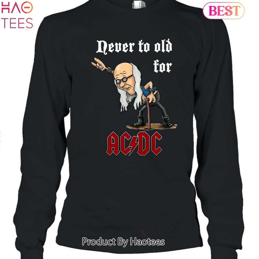 Never To Old For AC DC Unisex T-Shirt Never To Old For AC DC Unisex T-Shirt