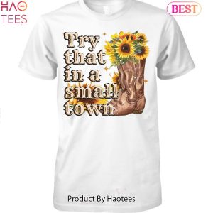 BEST Try That In A Small Town Jason Aldean Unisex T-Shirt