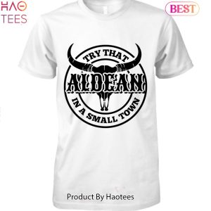 HOT SALE Try That In A Small Town Jason Aldean Unisex T-Shirt