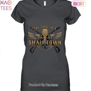 HOT TREND Try That In A Small Town Jason Aldean Unisex T-Shirt