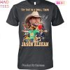 HOT Try That In A Small Town Jason Aldean Unisex T-Shirt