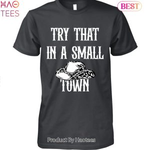 TRENDING Try That In A Small Town Jason Aldean Unisex T-Shirt