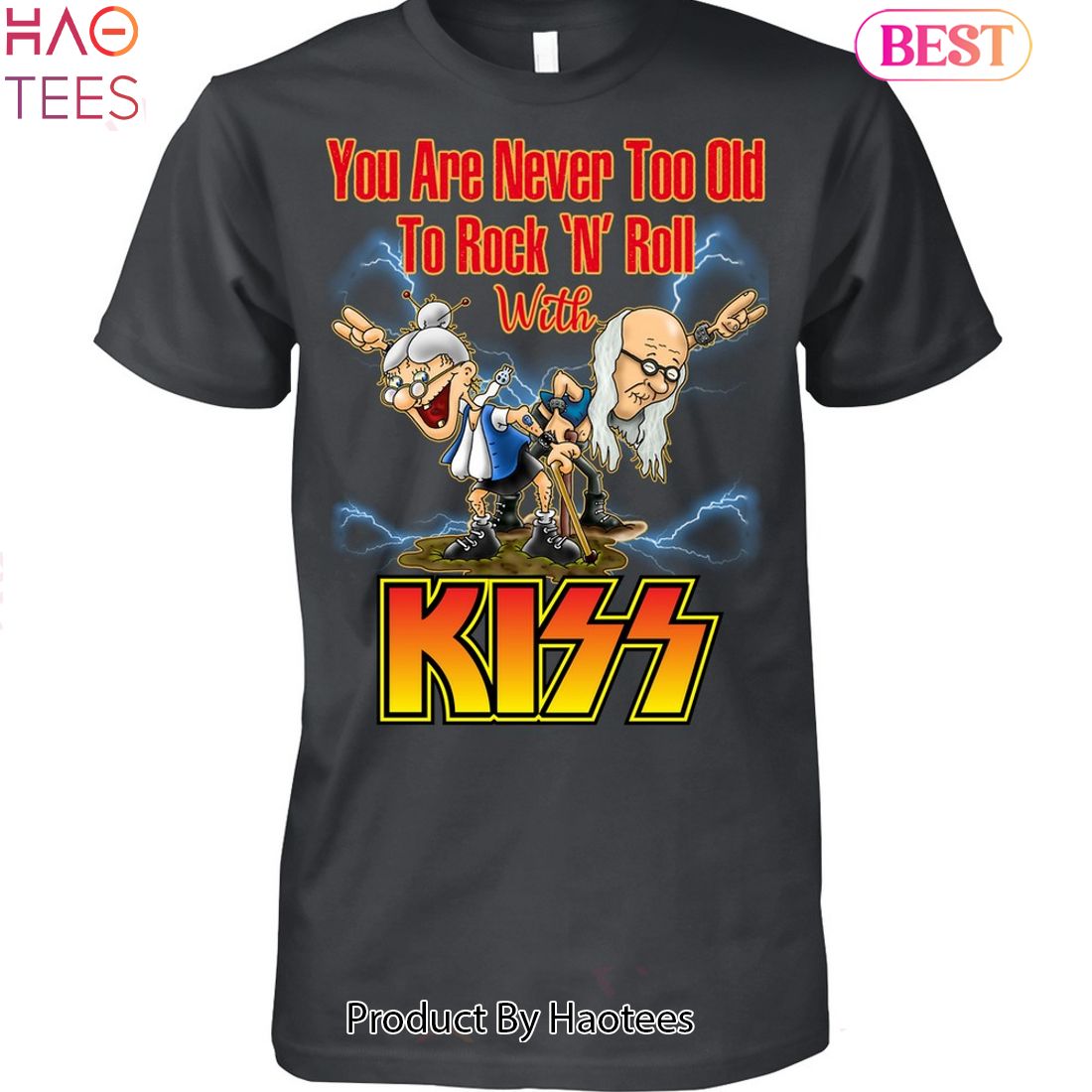 You Are Never Too Old To Rock N Roll With KISS Band Unisex T-Shirt