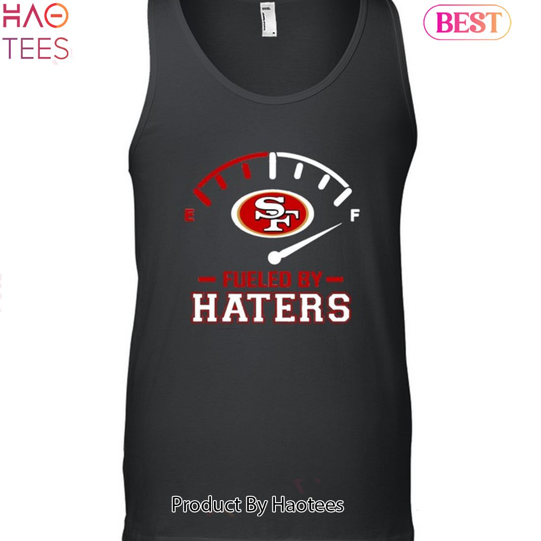 Fueled by haters san francisco 49ers shirt, hoodie, sweater, long sleeve  and tank top