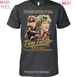 The Queen Of Rock N Roll Tina Turner 1939-2023 Thank You For The Memories Unisex T-Shirt