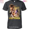 Tina Turner 1939-2023 Thank You For The Memories Unisex T-Shirt Tina Turner 1939-2023 Thank You For The Memories Unisex T-Shirt