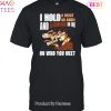 NEW I Hold A Beast An Angel And A Madman In Me Your Choice On Who You Meet Dragon Ball Unisex T-Shirt