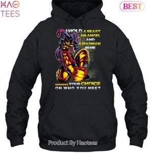 NEW I Hold A Beast An Angel And In Me Your Choice On Who You Meet Dragon Ball Unisex T-Shirt