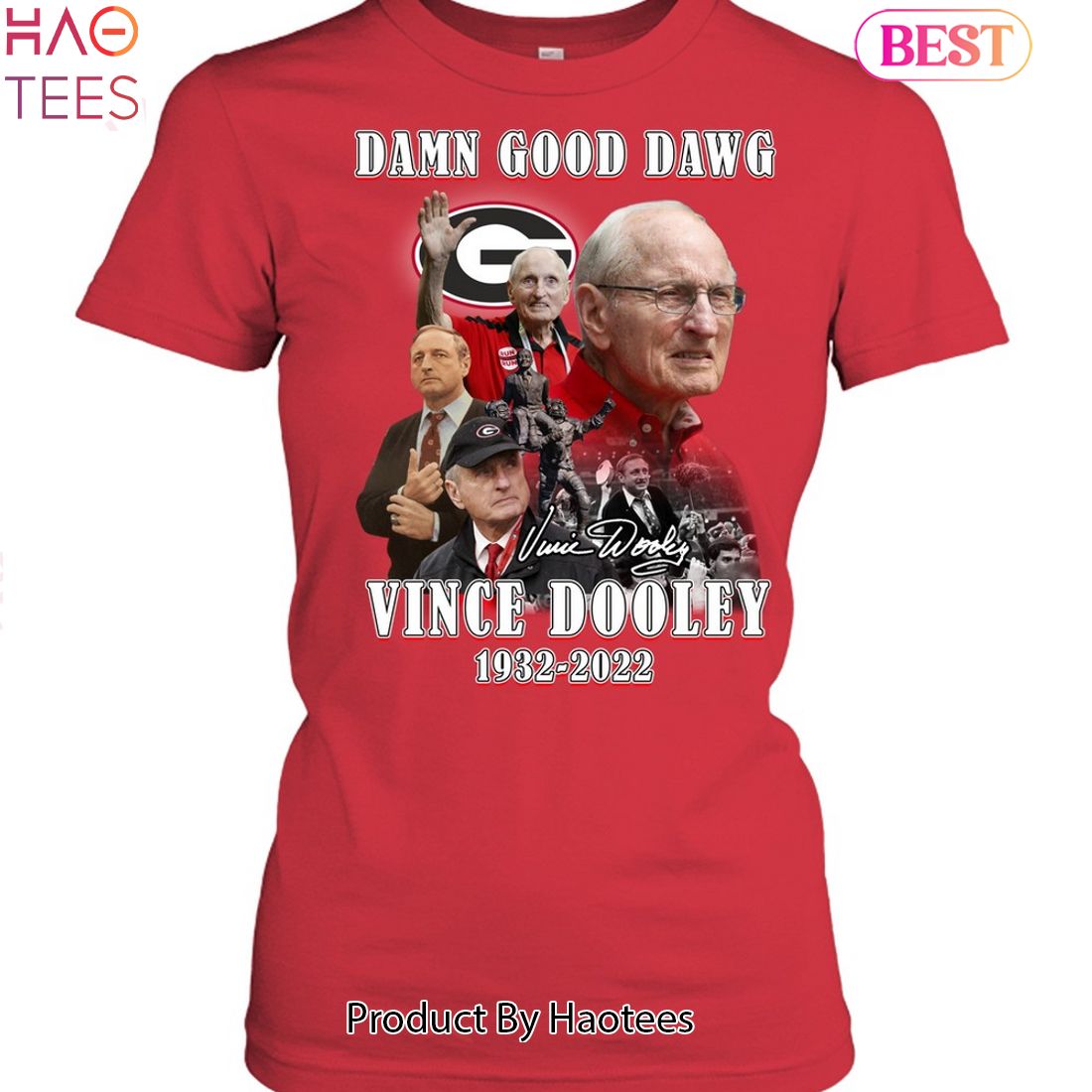 Damn Good Dawg Vince Dooley 1932-2022 Unisex T-Shirt Damn Good Dawg Vince Dooley 1932-2022 Unisex T-Shirt