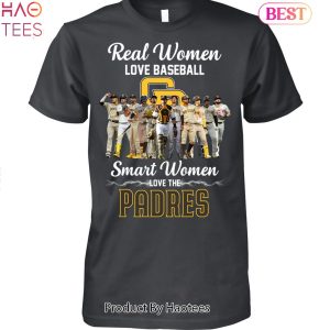 TRENDING Real Women Love Baseball Smart Women Love The San Diego Padres 2023 Unisex T-Shirt